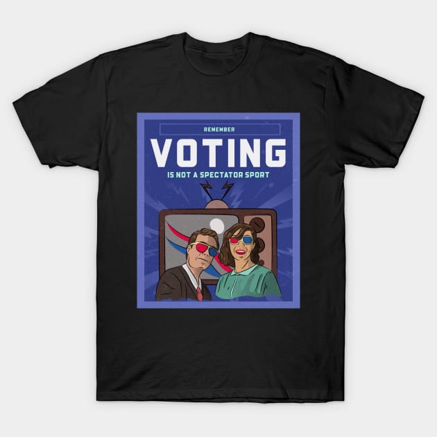 Remember Voting Is Not a Spectator Sport T-Shirt by Sunny Tees